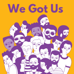 Text displaying "we got us" with a cartoon rendering of people