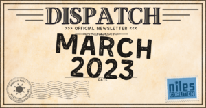 Header image that resembles a distressed postcard that reads "Dispatch official newsletter March 2023" with the Niles Coalition logo portrayed as a postage stamp in the lower right hand corner.