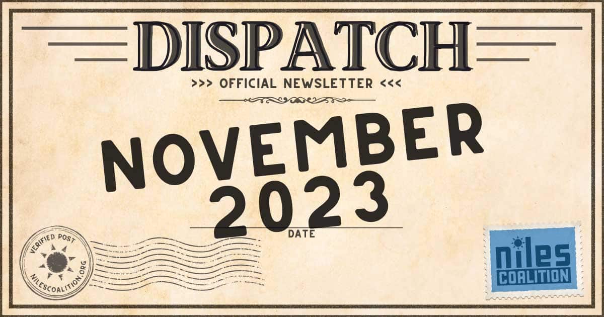 Header image that resembles a distressed postcard that reads "Dispatch official newsletter November 2023" with the Niles Coalition logo portrayed as a postage stamp in the lower right-hand corner.